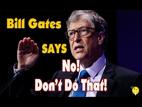 2020 04 30 Bill Gates Says, "No,Don't Do That!"