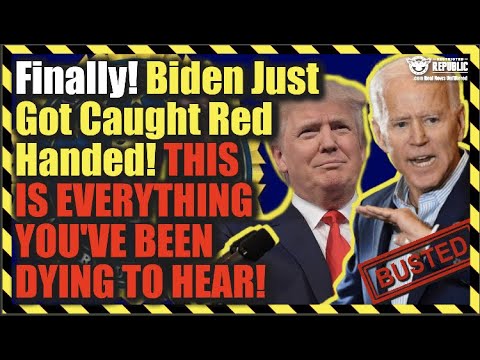 Finally! Biden Just Got Caught Red Handed! This Is Everything You Have Been Waiting To Hear!