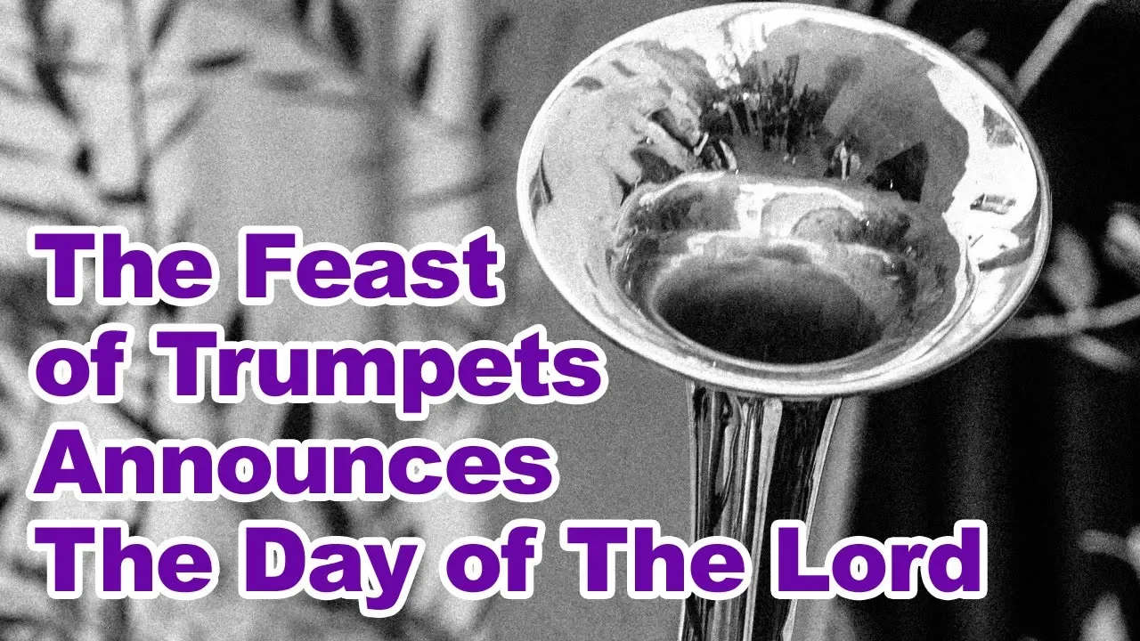 The Feast of Trumpets Announces The Day of The Lord