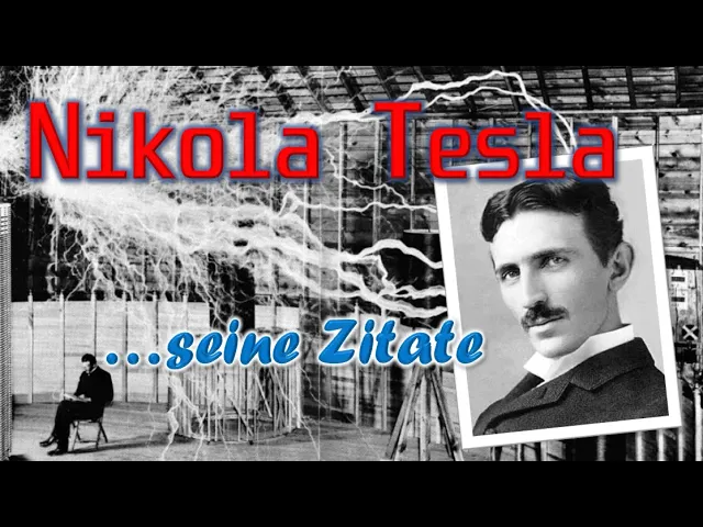 Nikola Tesla...seine Zitate