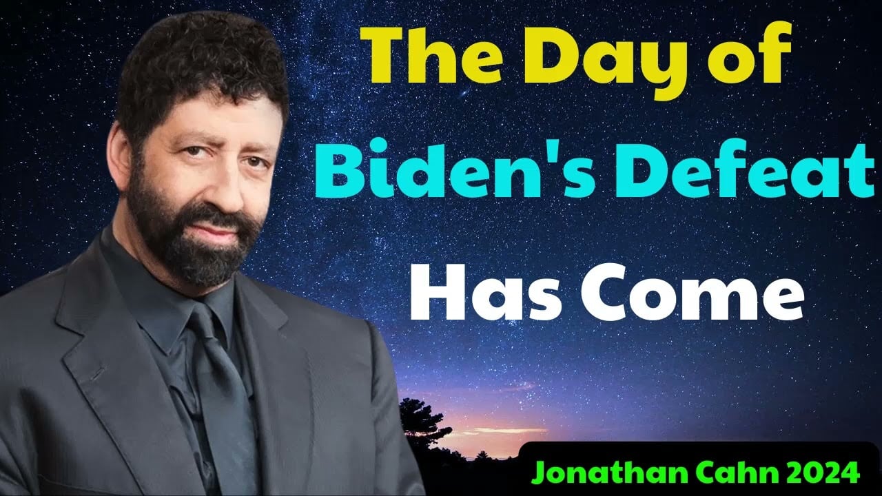 Jonathan Cahn 2024 - The Day of Biden's Defeat Has Come