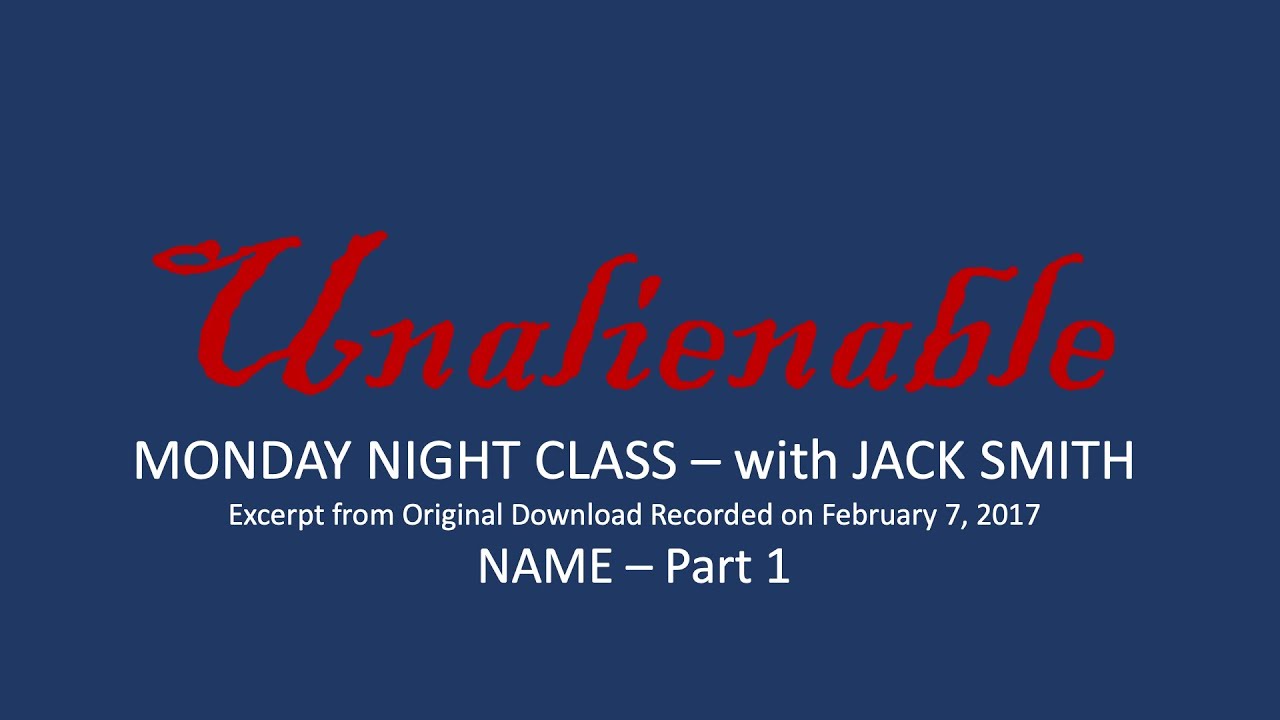 NAME * Monday Night Class w/Jack Smith (pt 1)