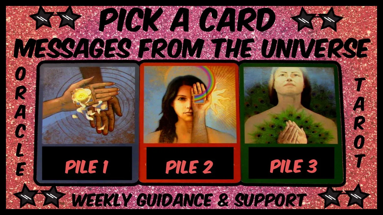 Pick A Card Oracle & Tarot - Timeless Messages From The Universe - Weekly Guidance & Support