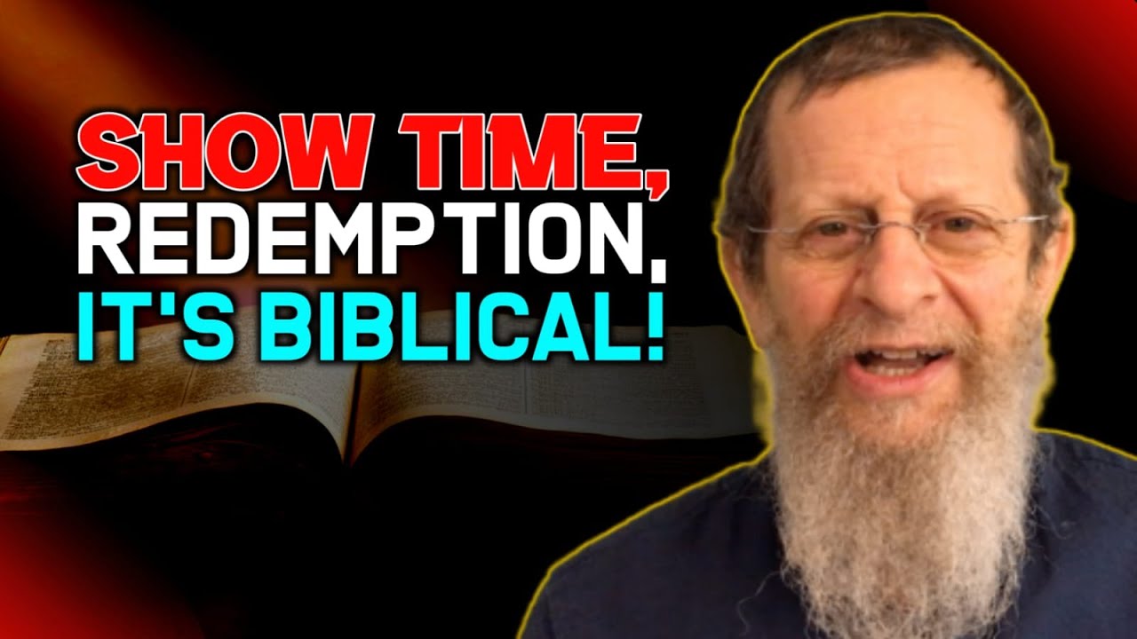 It's Not Go Time - It's Show Time! Redemption, It's Biblical! Kabbalah Guru