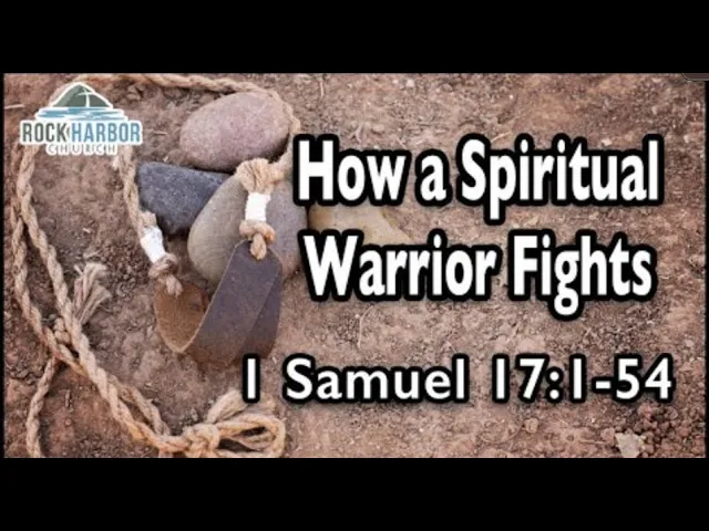 6/19/2022 - Sunday Sermon: How a Spiritual Warrior Fights - 1 Samuel 17:1/54