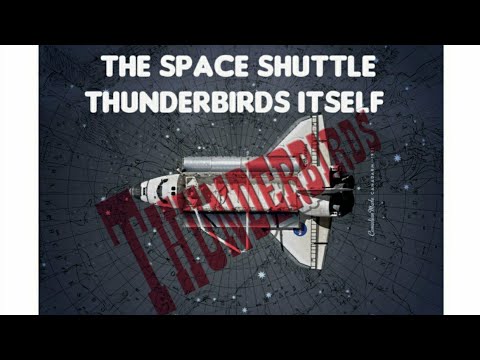 Flat Earth: The Space shuttle Thunderbirds itself.