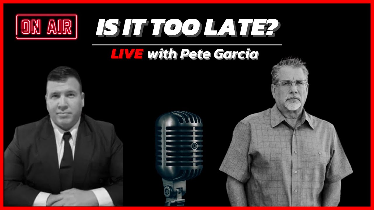 Is It Too Late? | LIVE with Tom Hughes & Pete Garcia
