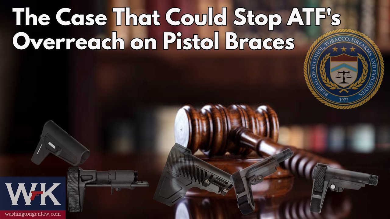 The Case That Could Stop ATF's Overreach on Pistol Braces