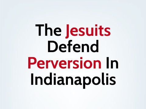 The Jesuits Defend Perversion In Indianapolis