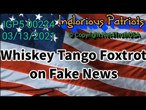 IGP5 00224 — Whiskey Tango Foxtrot on Fake News