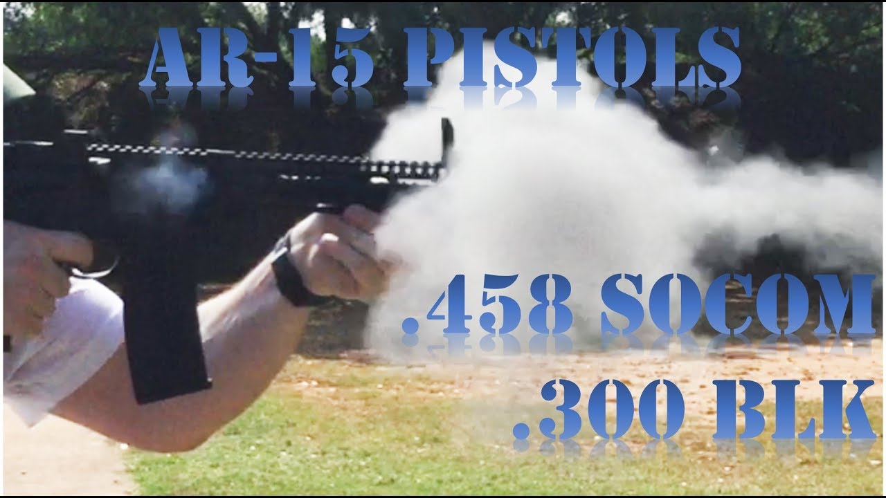 AR-15 Pistols: 1st Shots with the .300 BLK and .458 SOCOM