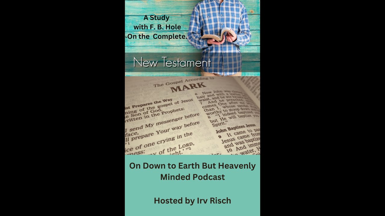 Study in the NT Mark 10, on Down to Earth But Heavenly Minded Podcast