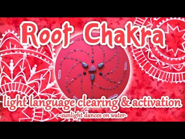 Root Chakra (upgraded version) - Light Language Clearing & Activation