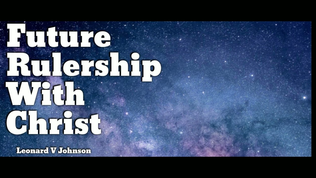 7-30-2022 - Future Rulership with Christ
