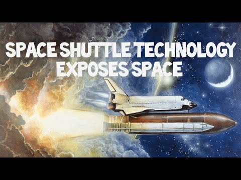 Flat Earth: Space shuttle technology exposes space.