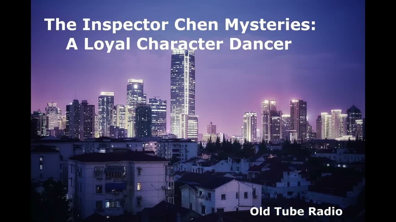 The Inspector Chen Mysteries: A Loyal Character Dancer