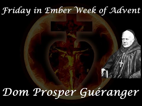 Friday in Ember Week of Advent ~ Dom Prosper Guéranger