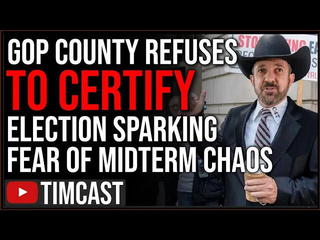 GOP County REFUSES To Certify Election Signaling Midterm CHAOS, Fears Of CIVIL WAR Escalating
