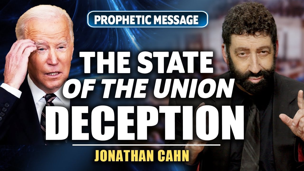 Jonathan Cahn Prophetic: Biden's State of the Union Deception