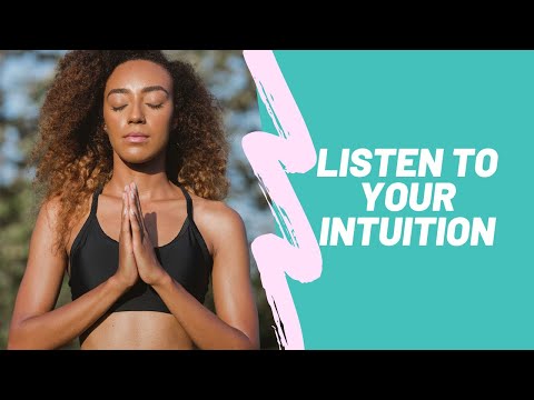 Listen To Your Intuition...