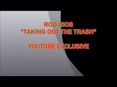 Rod Rios · Taking Out The Trash · (INSTRUMENTAL)