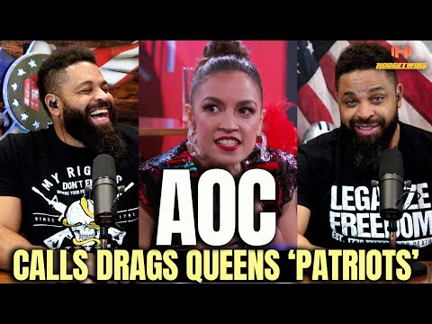 AOC Calls Drag Queens Patriots