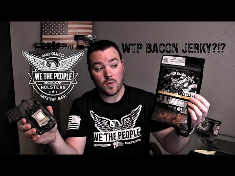 We The People Holsters Review //       Bacon Jerky 🔥