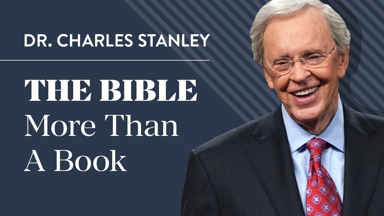 The Bible - More Than A Book – Dr. Charles Stanley