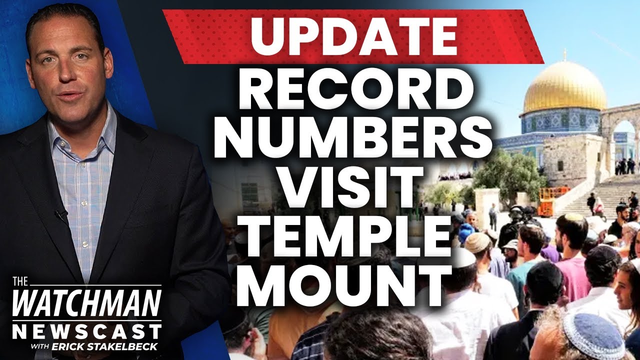 Israel Sees RECORD NUMBER of Jews Visit Temple Mount in Jerusalem | Watchman Newscast