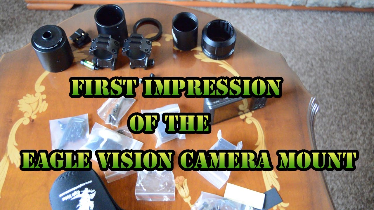 Eagle Vision camera mount and Infinity Scope Rings Ep1