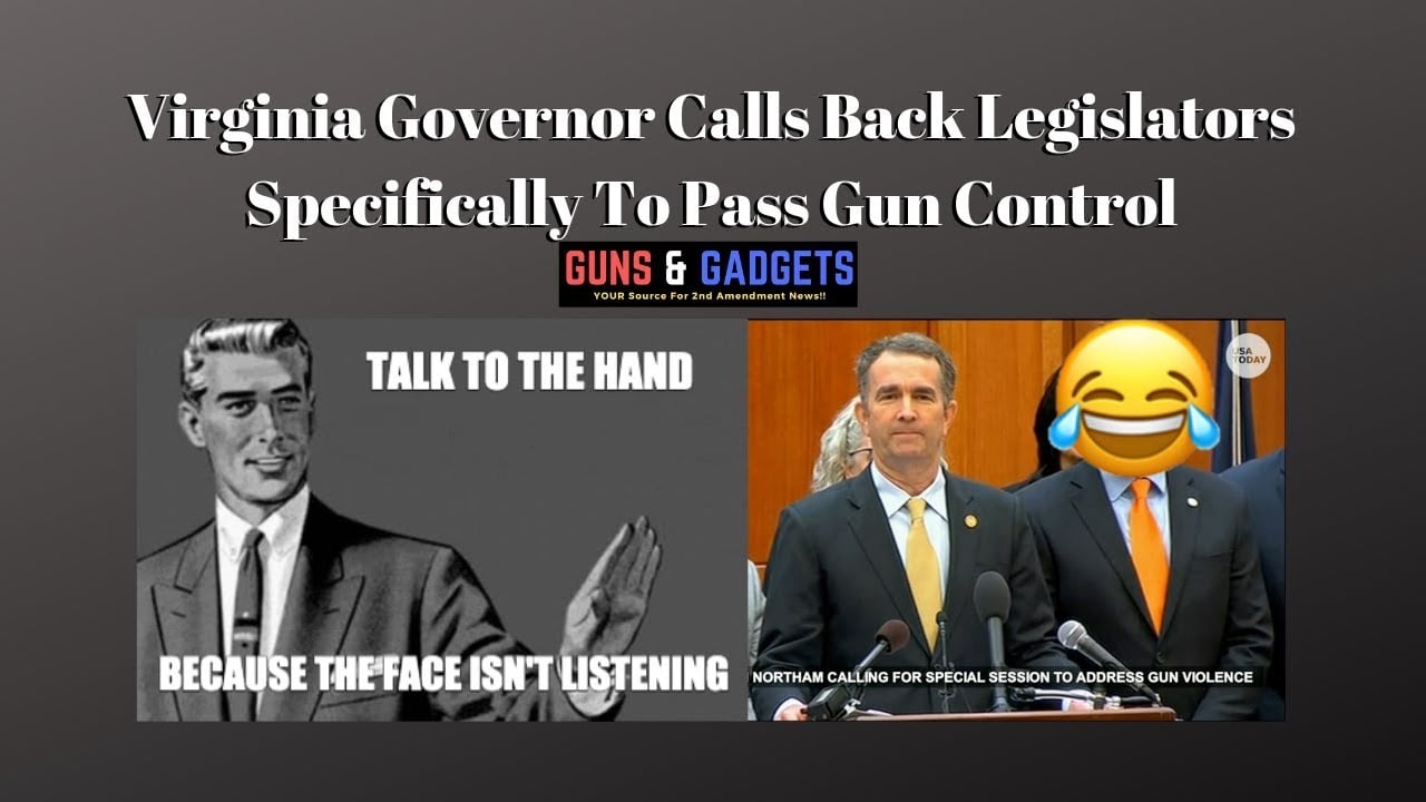 Virginia Governor Tries To Force 10 New Gun Control Laws But Legislature Says Talk To The Hand