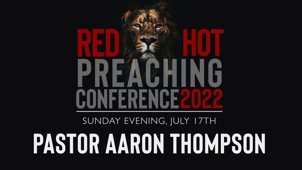 Red Hot Preaching Conference (Day 4) | Sunday PM | Pastor Aaron Thompson