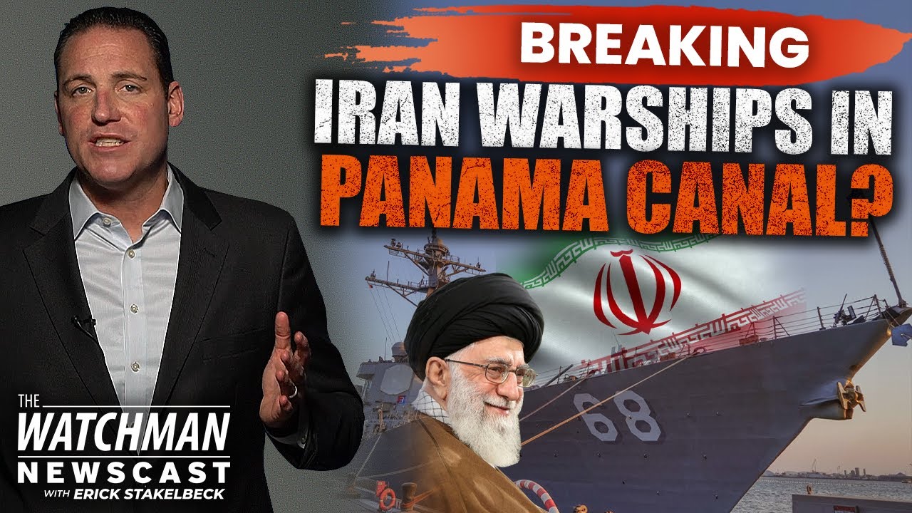 Iran Navy to Station WARSHIPS In Panama Canal; Direct Threat to U.S.? | Watchman Newscast