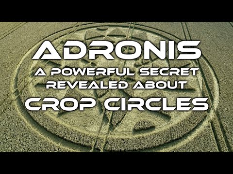 Adronis - A Powerful SECRET Revealed About Crop Circles