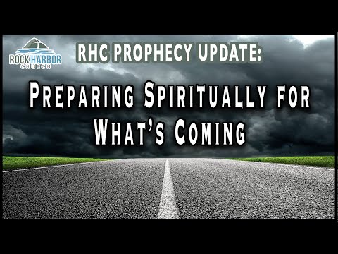 8-4-22  Preparing Spiritually for What’s Coming  [Prophecy Update]
