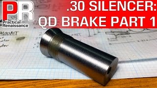 Form 1 .30 QD Rifle Suppressor Part 1: Making a Brake Mount
