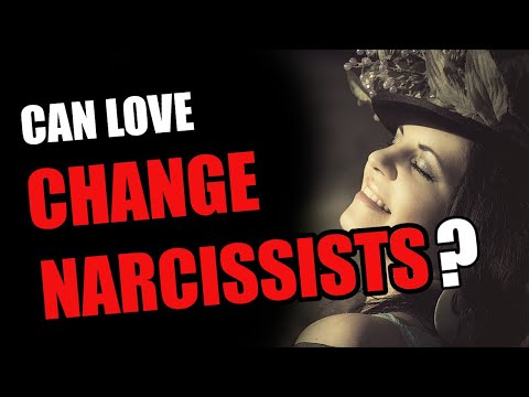 Can love change a narcissist?