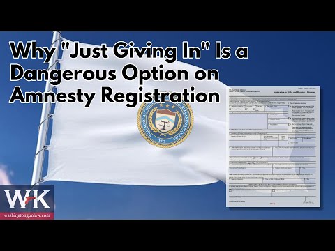 Why "Just Giving In" is a Dangerous Option on Amnesty Registration