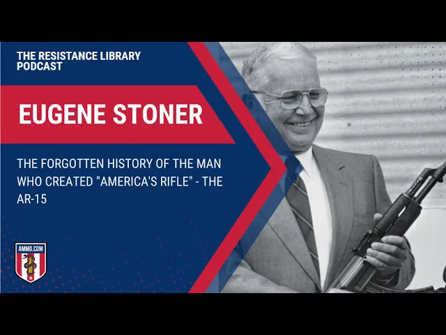 Eugene Stoner: The Forgotten History of the Man Who Created "America's Rifle" – the AR-15
