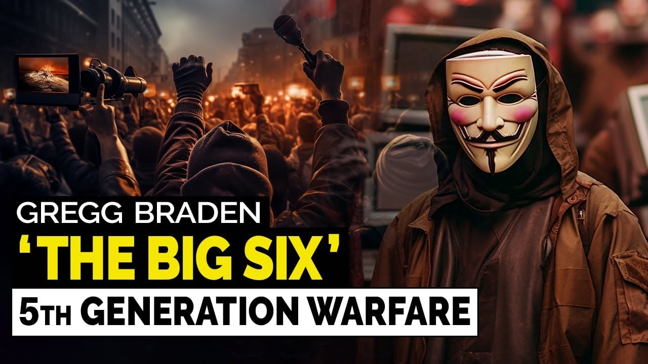 Gregg Braden - 'THE BIG SIX' & 5th Generational Warfare Who Shape Our Perspective on World Events