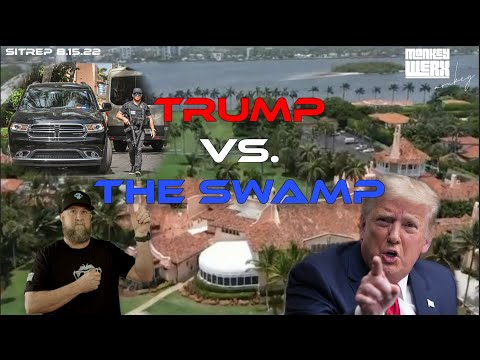 SITREP 8.15.22 - Trump vs The Swamp