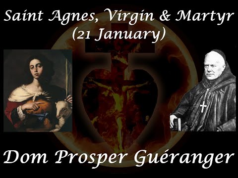 Saint Agnes, Virgin & Martyr (21 January) ~ Dom Prosper Guéranger