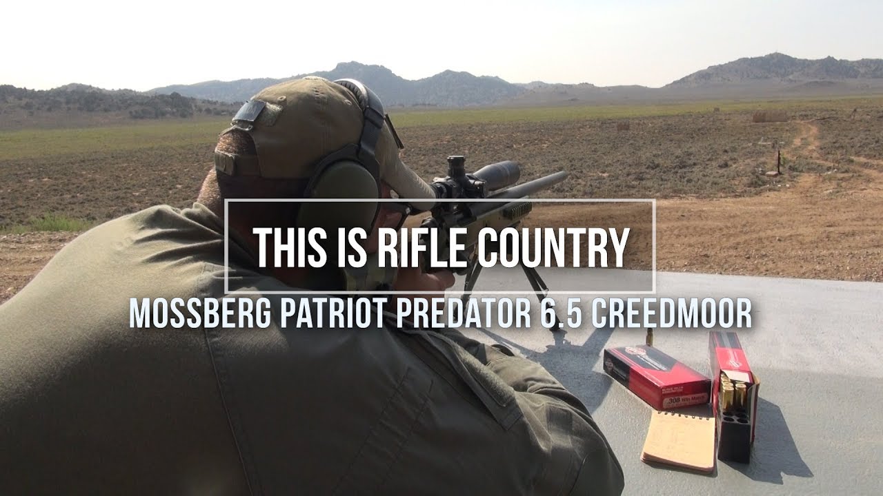 Mossberg Patriot Predator 6 5 Creedmoor - This is Rifle Country S1 Ep10