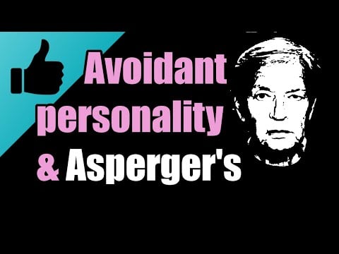 Are you an avoidant Aspie? Asperger's Syndrome
