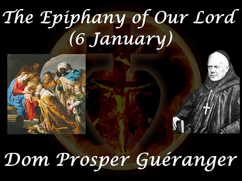 The Epiphany of Our Lord (6 January) ~ Dom Prosper Guéranger