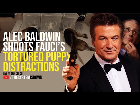 281: Alec Baldwin Shoots Fauci's Tortured Puppy Distractions