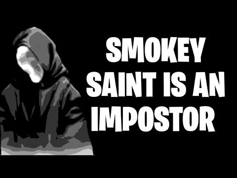 @Smokey Saint Is an Impostor—My Last Discussion I Will Ever Have