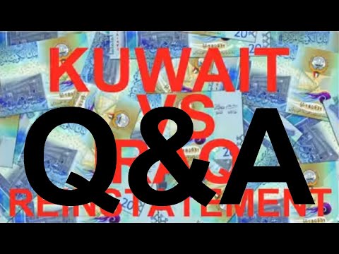 (Q&A) for Kuwait vs Iraqi Dinar reinstatement