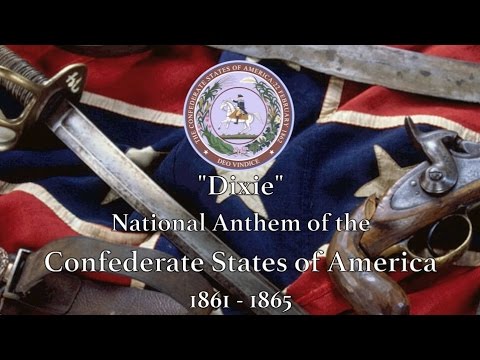 Historical Anthem: Confederate States of America - Dixie