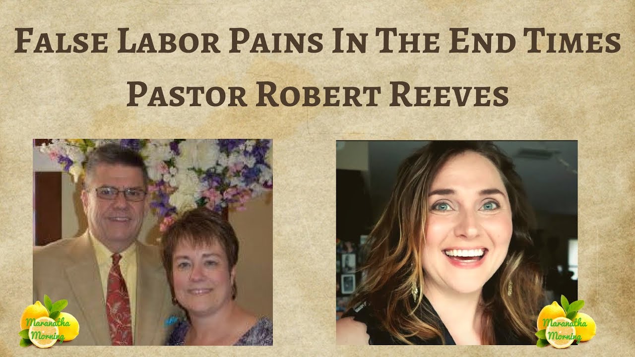 False Labor Pains in Last Days - Roundtable with Pastor Robert Reeves
